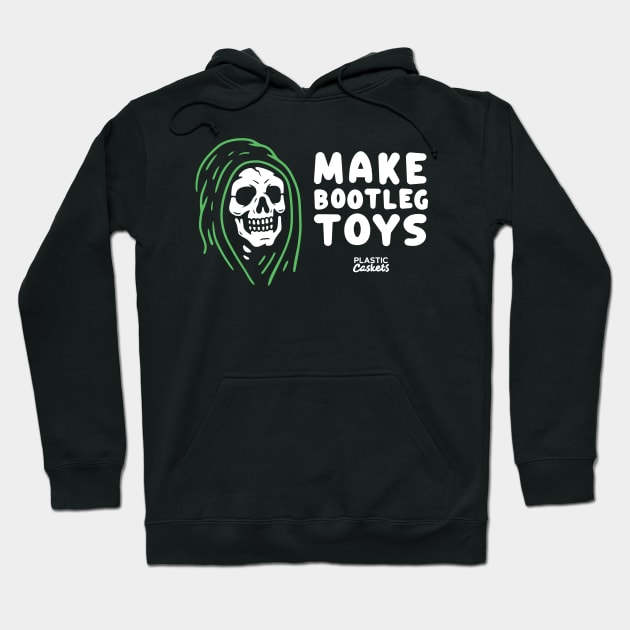 Make Bootleg Toys - Plastic Caskets Hoodie by plasticcaskets